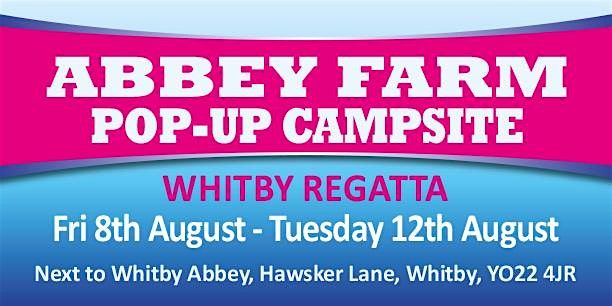 Abbey Farm Pop-up Campsite - Whitby Regatta