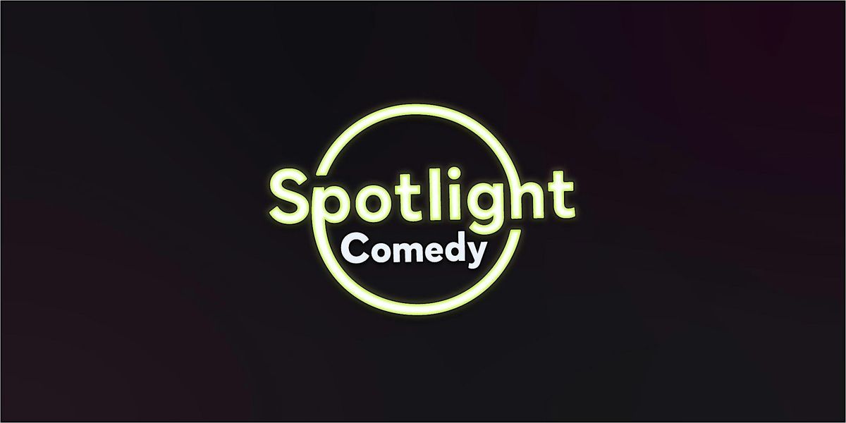 Spotlight Comedy Show - Stand-Up Comedy Showcase