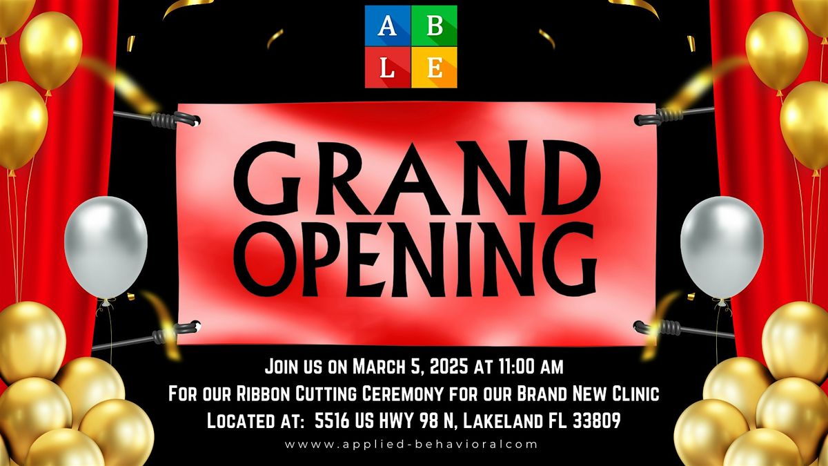 ABLE's North Lakeland Clinic Grand Opening - Autism Support ~ ABA Therapy