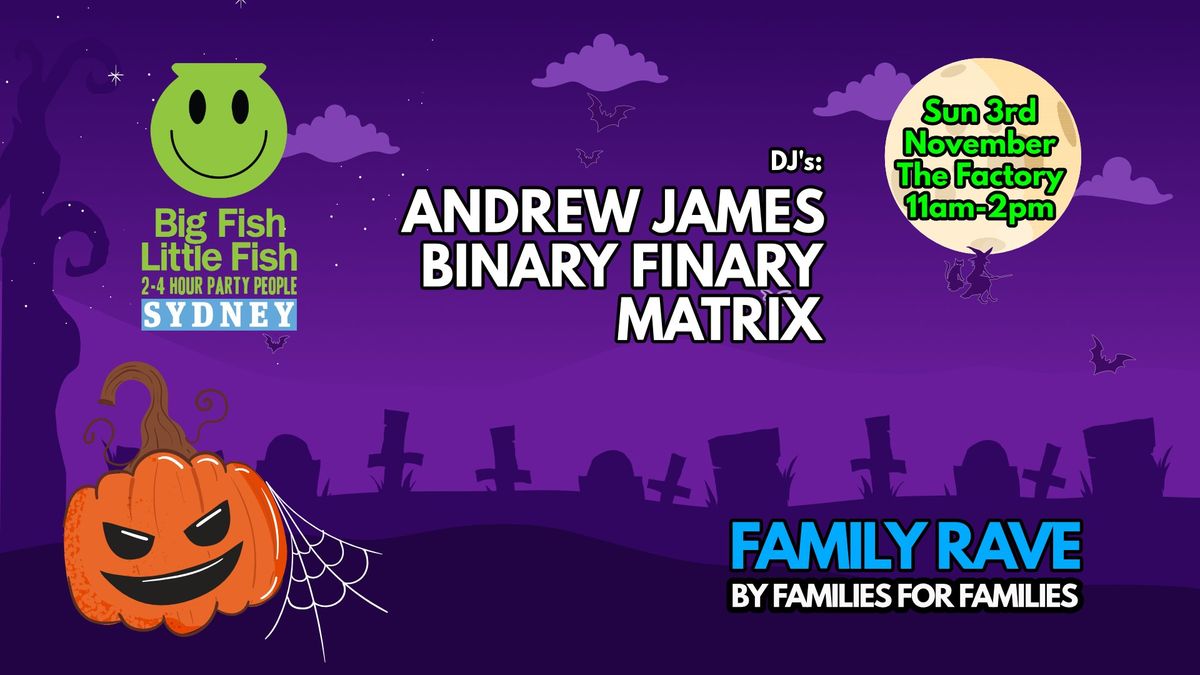 BFLF SYD: Halloween Family Rave Feat. Binary Finary, Andrew James & Matrix