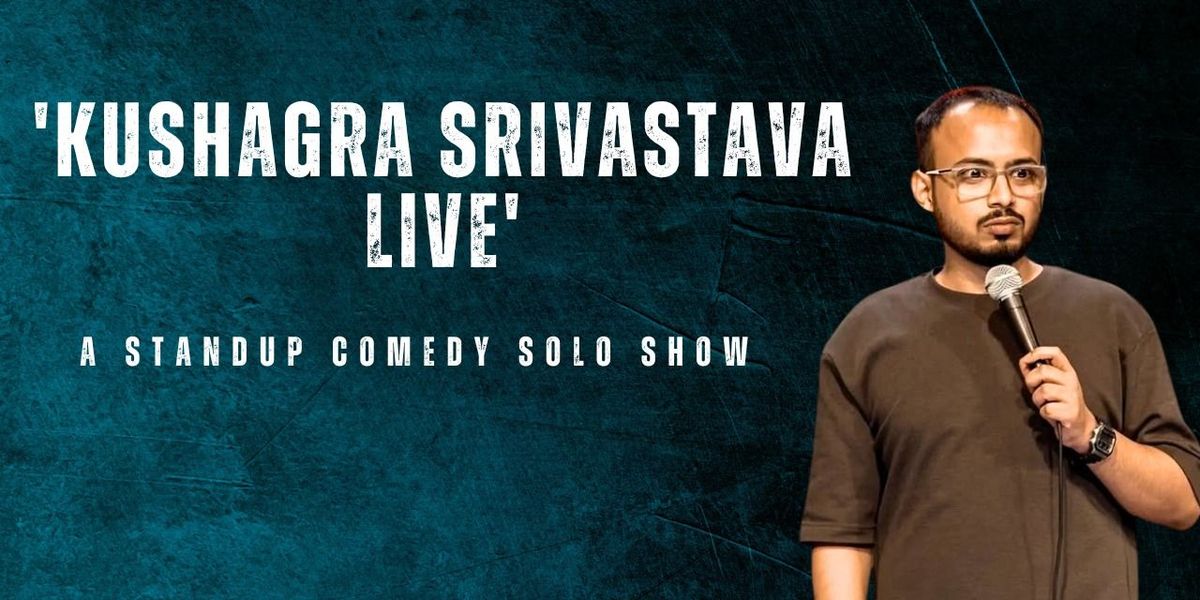 Kushagra Srivastava Live