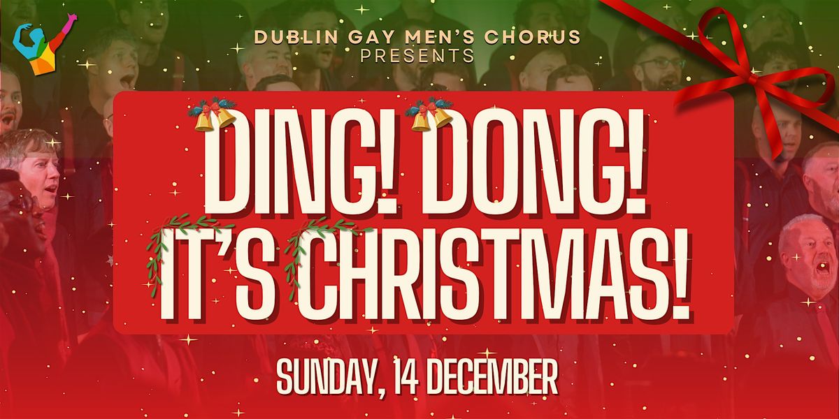 Dublin Gay Men's Chorus: Ding! Dong! It's Christmas!