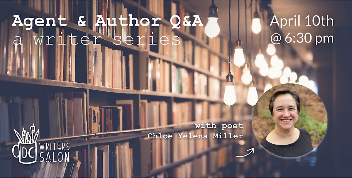 DC Writers' Salon: Agent & Author Q&A with Chloe Yelena Miller