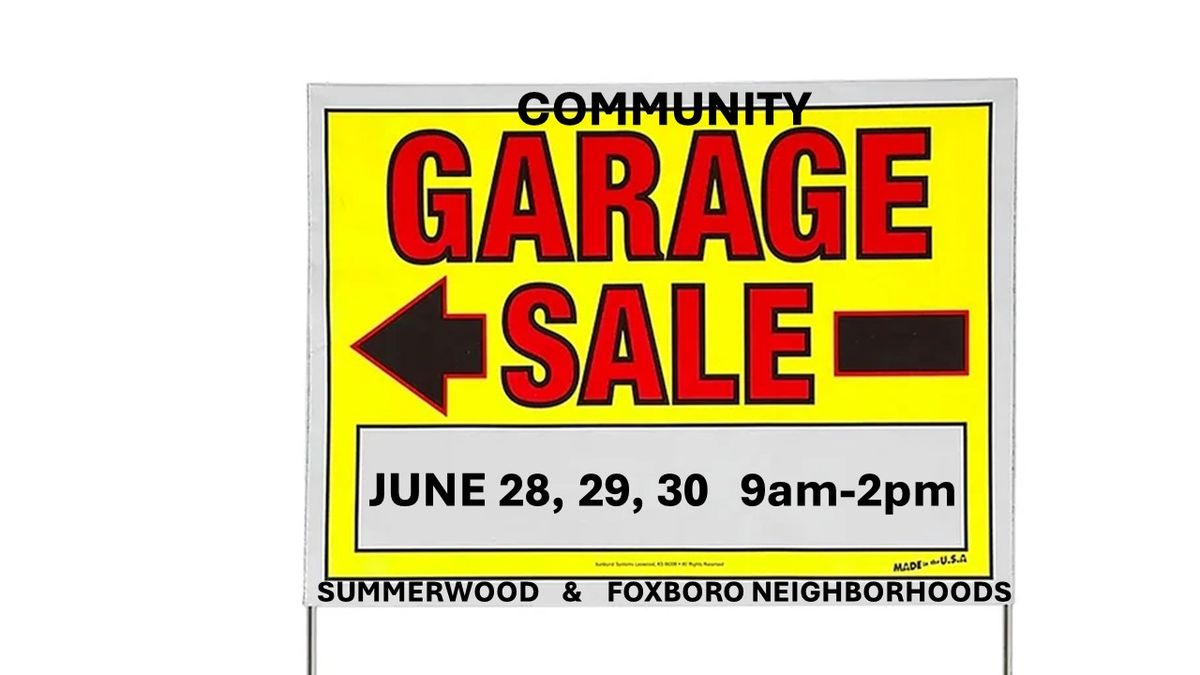 Summerwood Foxboro Community Yard Sale 9am-2pm,  Anyone in Summerwood and Foxboro can participate !!