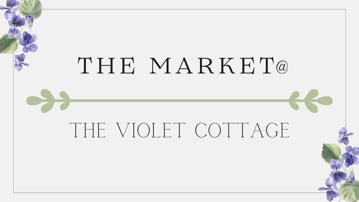 The Spring Market @The Violet Cottage