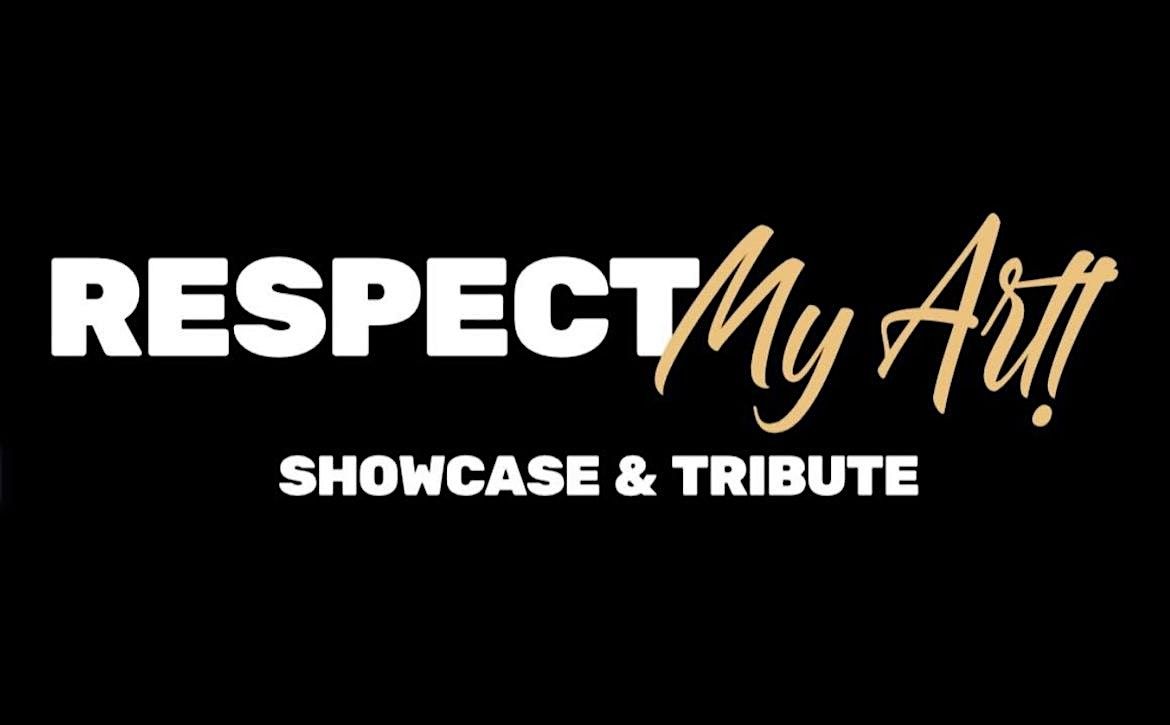 Respect My Art Showcase & Tribute 2025