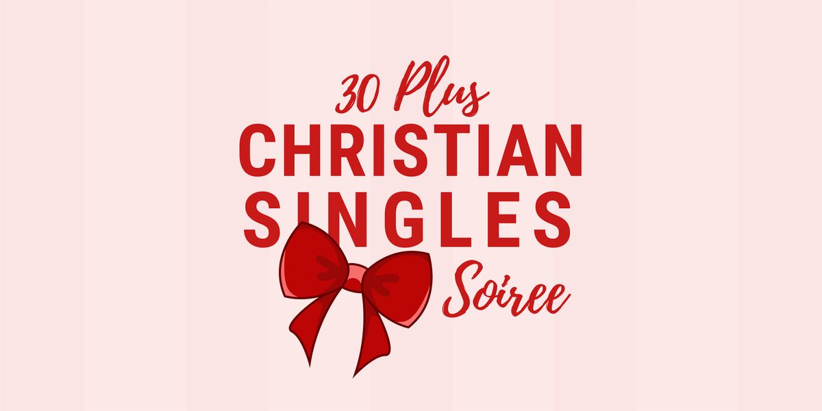 30+ Christian Singles Soiree