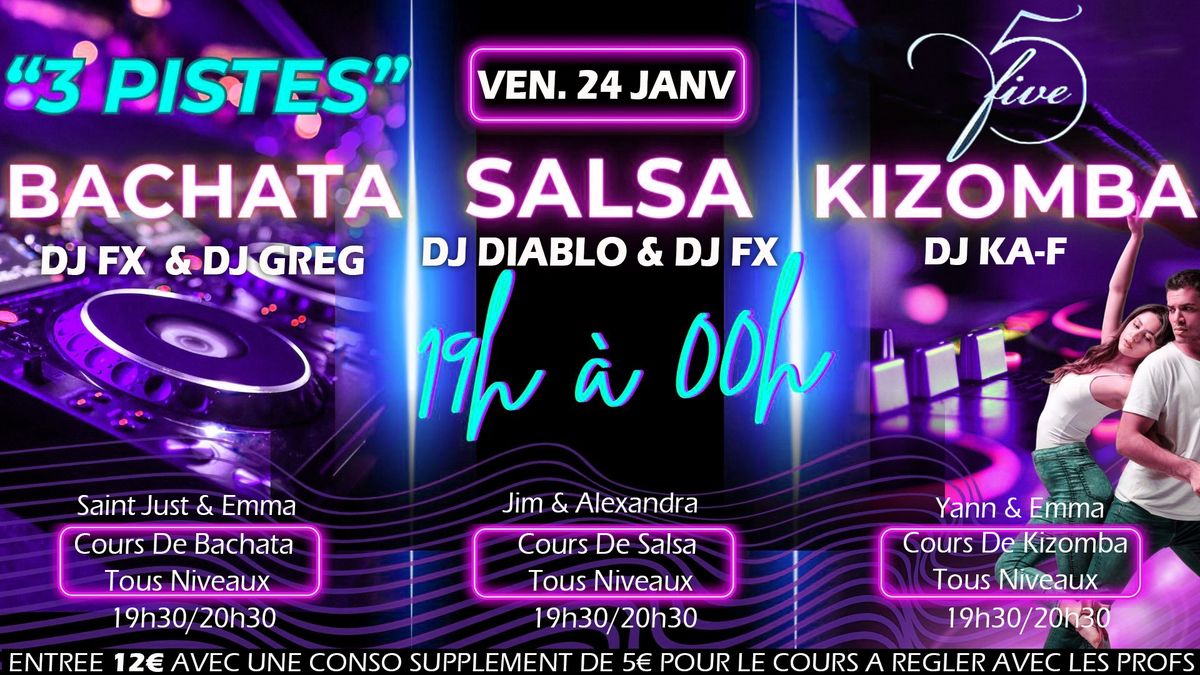 \u2b50\ufe0fBEFORE "3 PISTES" SALSA BACHATA KIZOMBA AU FIVE\u2b50\ufe0fVendredi 24 JANV. DE 19h \u00e0 00h avec 4DJS \ud83d\udc83\ud83d\udca5