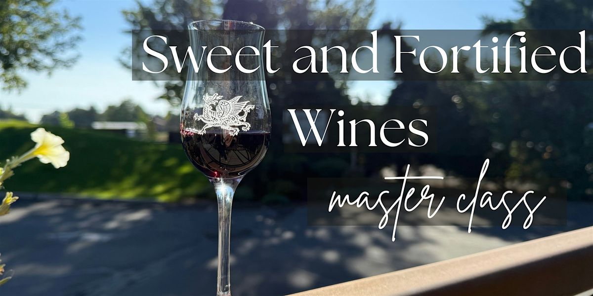 Sweet & Fortified Wines Masterclass - Richland