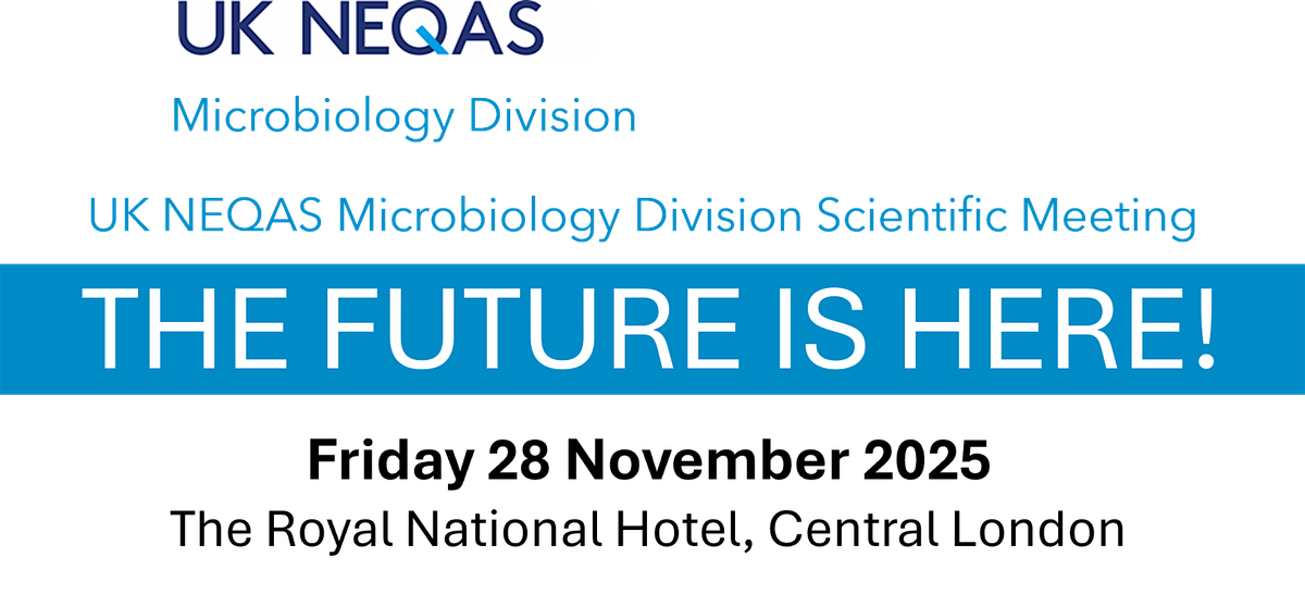 UK NEQAS Microbiology Division Event: The Future is Here!