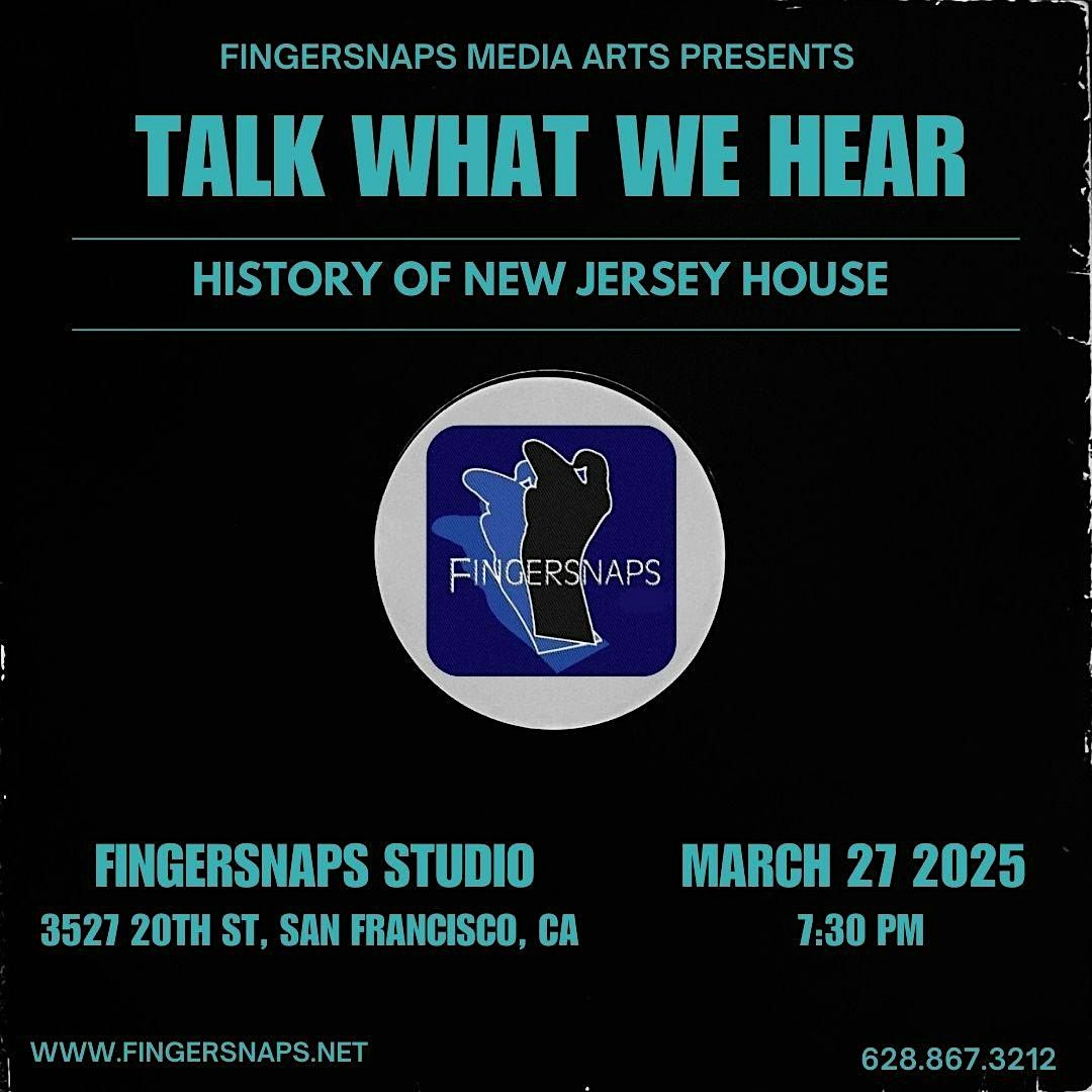 Talk What We Hear: History of New Jersey House