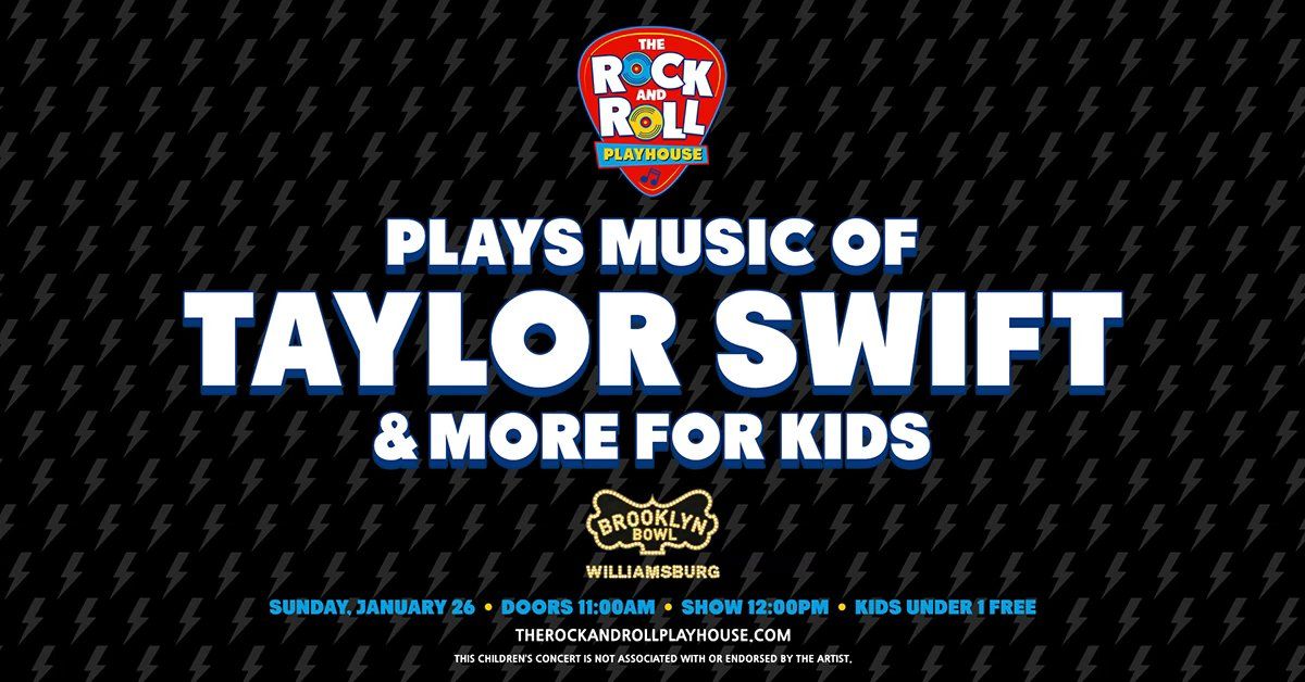 The Rock and Roll Playhouse plays the Music of Taylor Swift + More