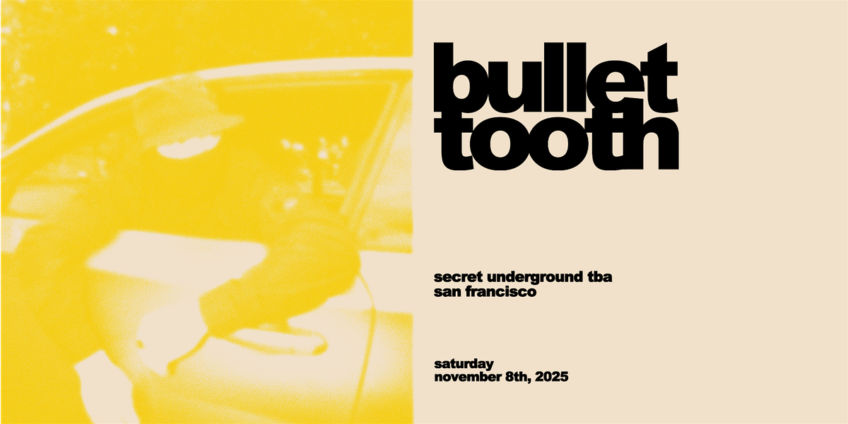 bullet tooth - secret underground SF