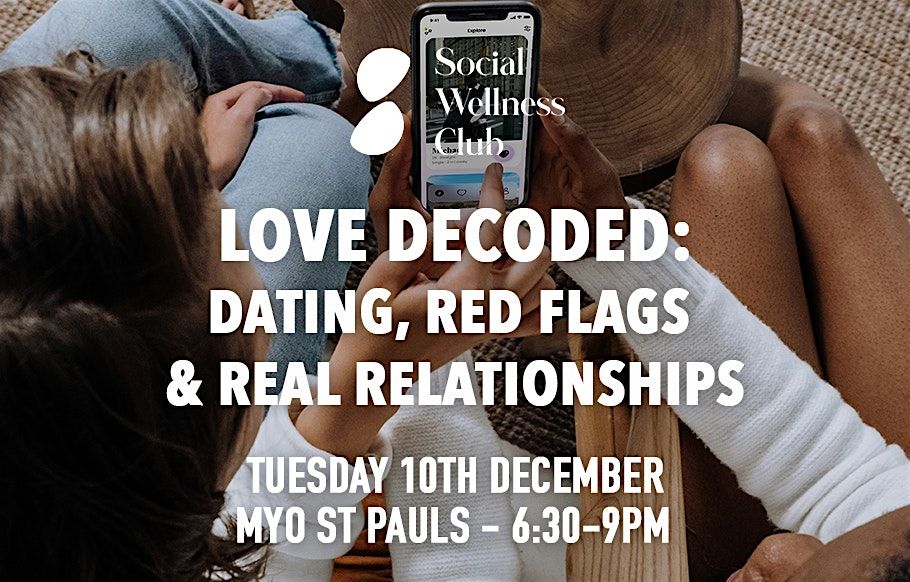 Social Wellness Club: Love Decoded: Dating, Red Flags & Real Relationships