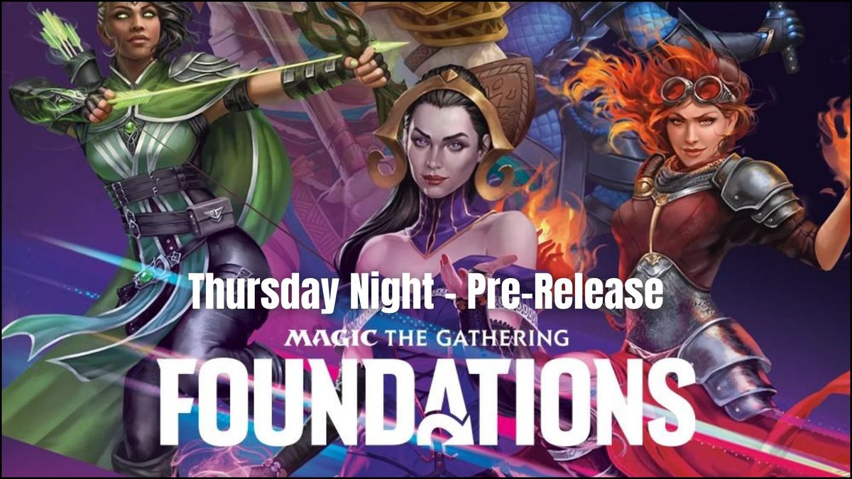 MTG: Foundations Pre-Release - Thursday Night - 11\/7