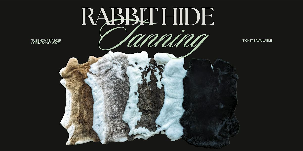 Rabbit Hide Tanning - 2 Day Workshop