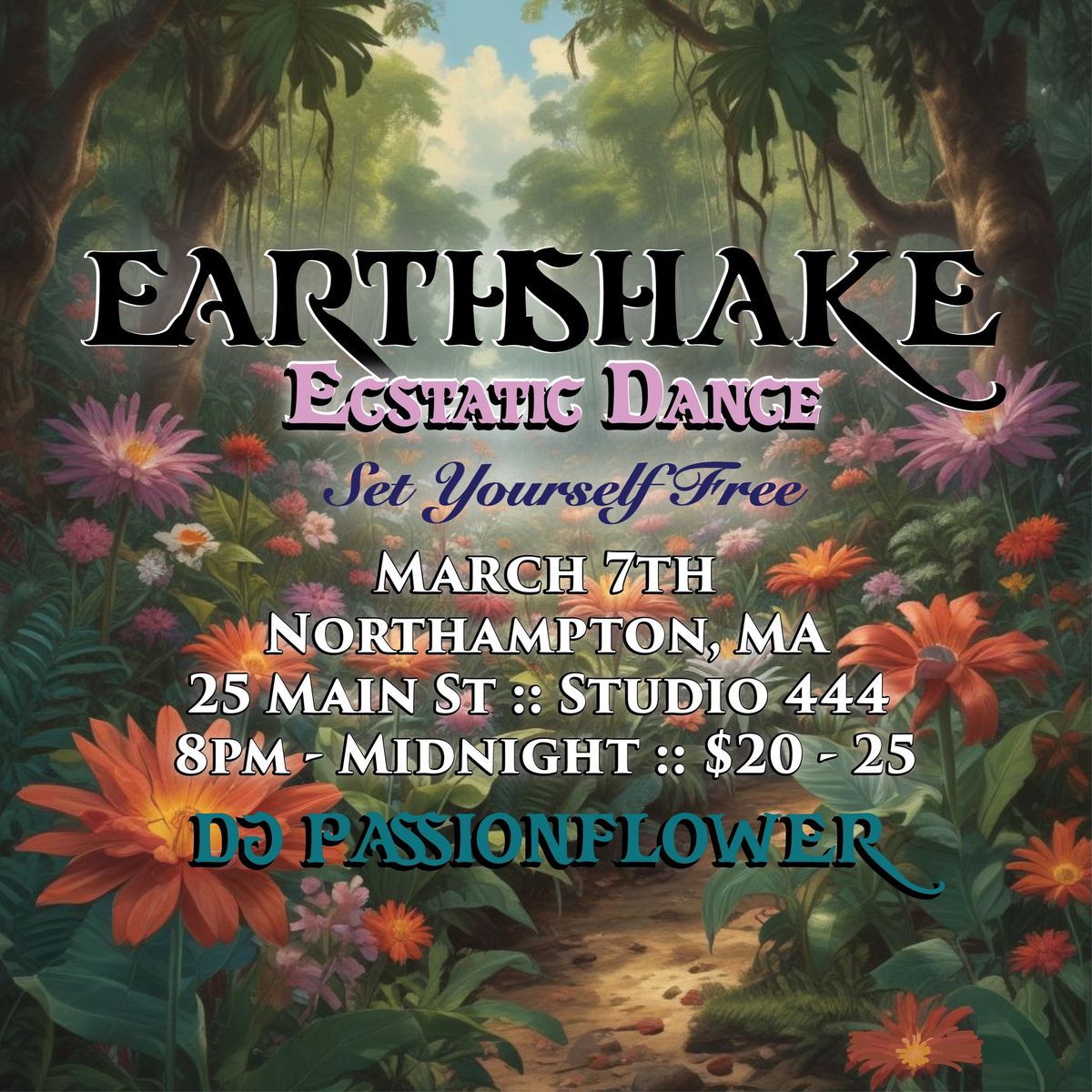 Earthshake Ecstatic Dance :: March 7th :: Northampton MA :: 8PM :: DJ PASSIONFLOWER