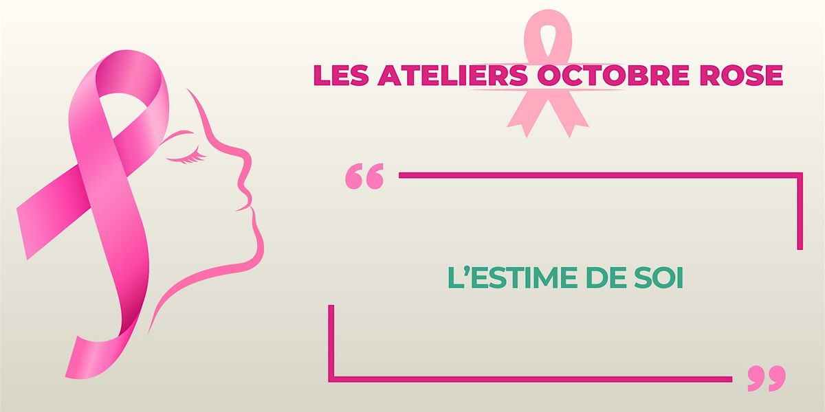 Octobre Rose\/ L'estime de soi