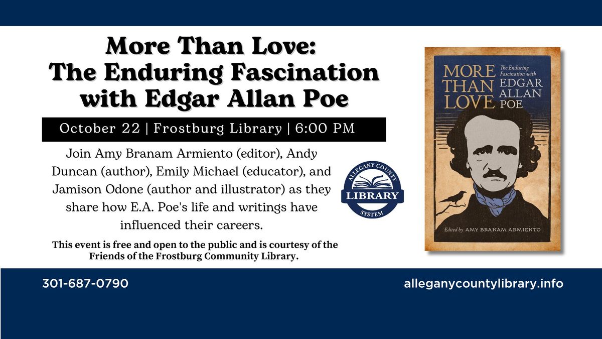 More Than Love: The Enduring Fascination with Edgar Allan Poe at Frostburg Library