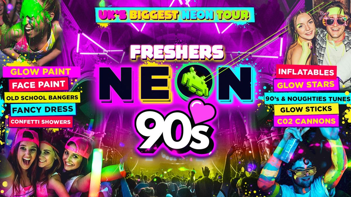 MANCHESTER FRESHERS NEON 90's &amp; 00's PARTY - THE UNI OF ROUTE ?