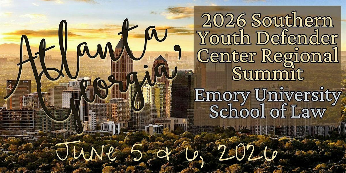 2026 Southern Youth Defender Center Regional Summit