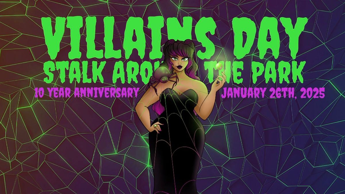 VILLAINS DAY 10: STALK AROUND THE PARK 