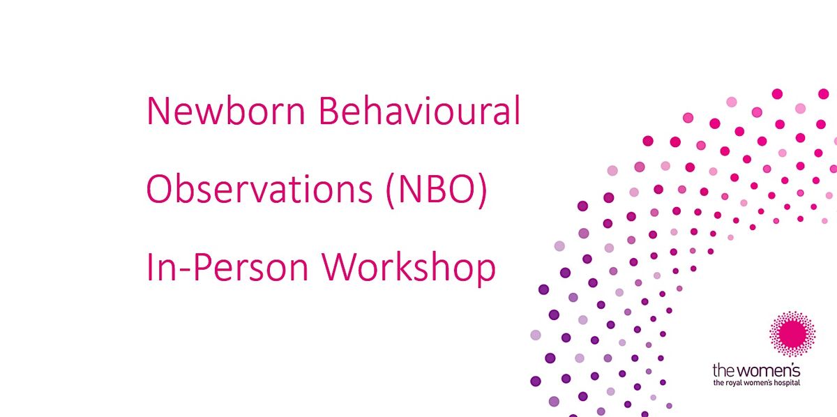 Newborn Behavioural Observations (NBO) In Person Training -  March 2024