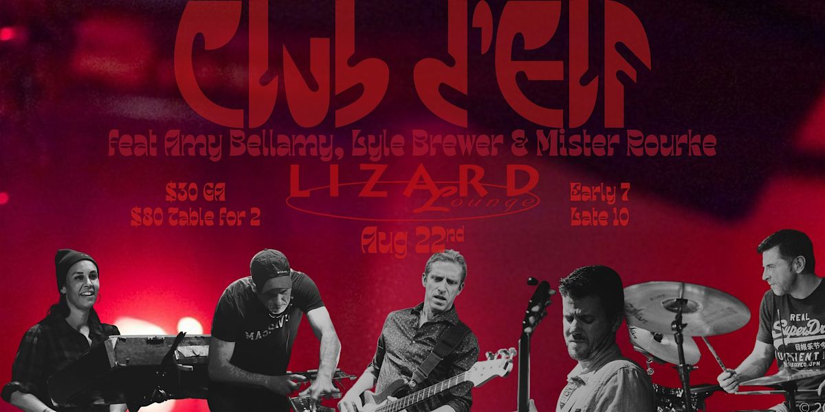 Club d'Elf featuring Amy Bellamy, Lyle Brewer and Mister Rourke Early Show