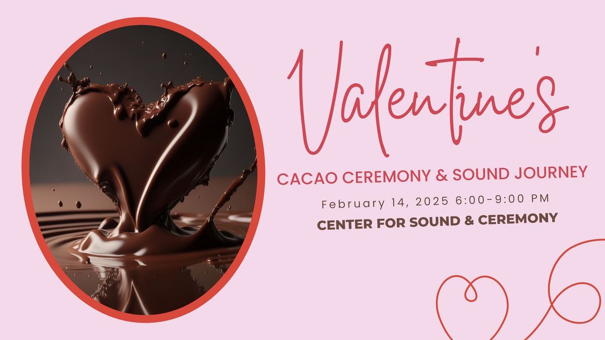 Valentine's Sacred Cacao Ceremony & Sound Journey