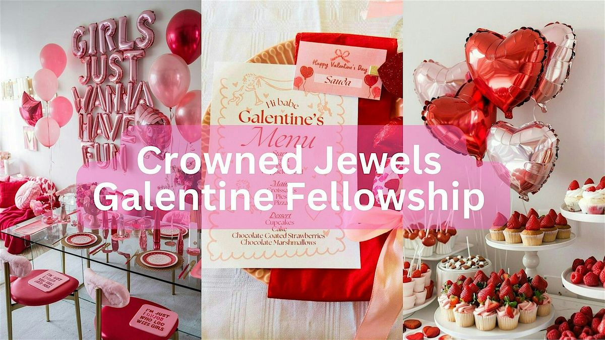 Galentine Fellowship (Crowned Jewels)