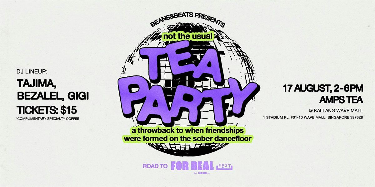BEANS&BEATS PRESENTS: (not the usual) TEA PARTY