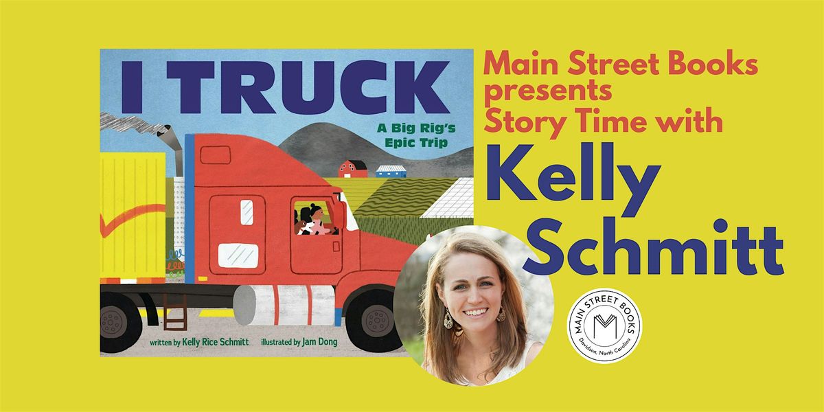 Story Time with Kelly Schmitt: I TRUCK