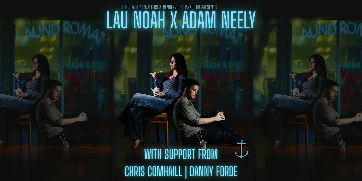 LAU NOAH X ADAM NEELY AT RENDEZVOUS JAZZ CLUB