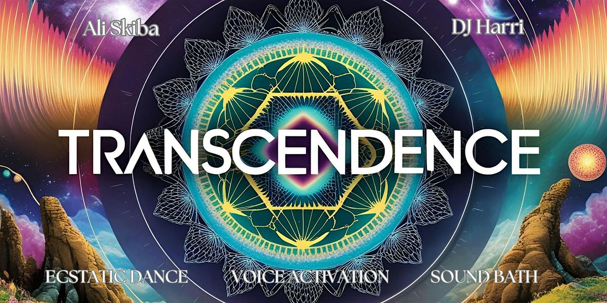 Transcendence ~ Ecstatic Dance, Voice Activation & Sound Bath