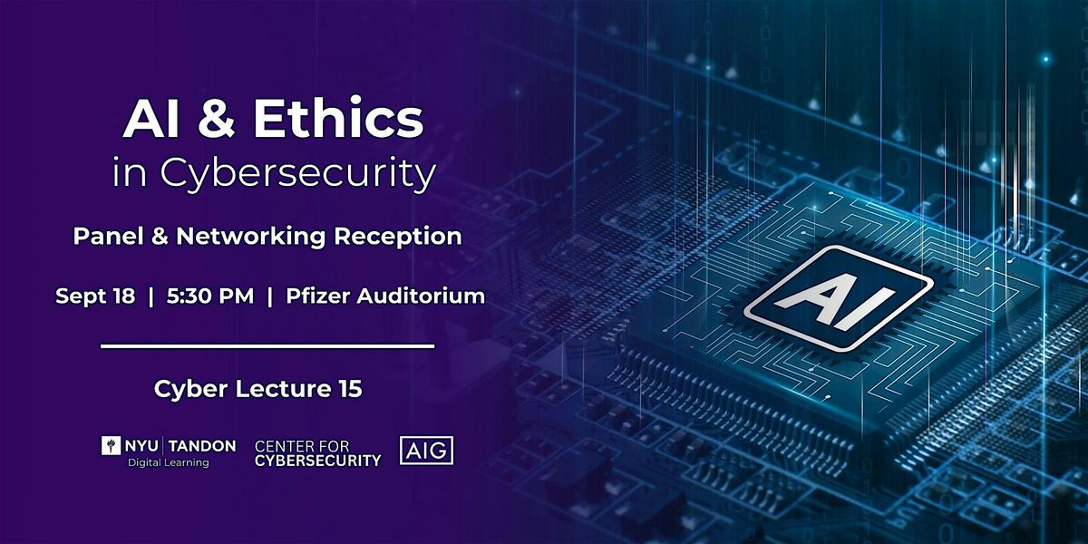 AIG Cyber Lecture 15: AI & Ethics in Cybersecurity