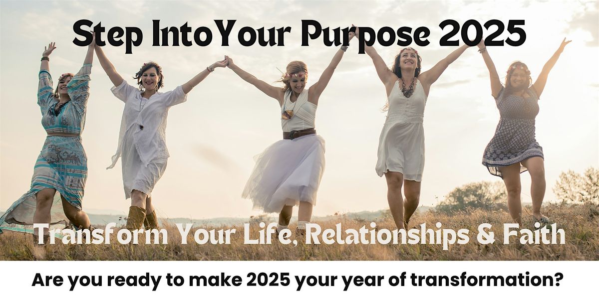 Step Into Your Purpose 2025