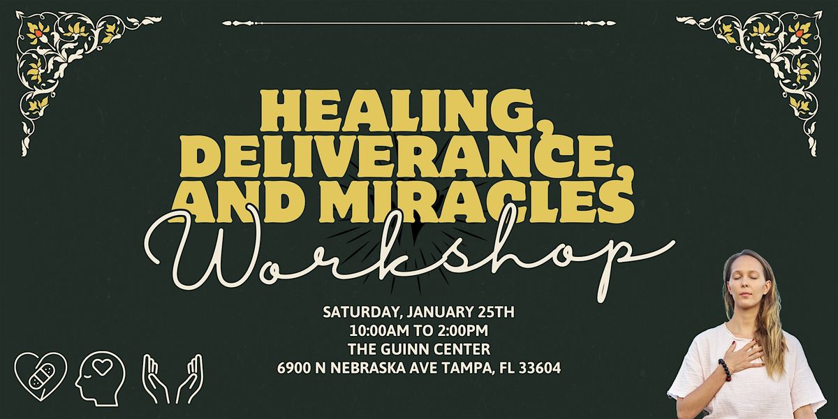 Healing, Deliverance, and Miracles Workshop