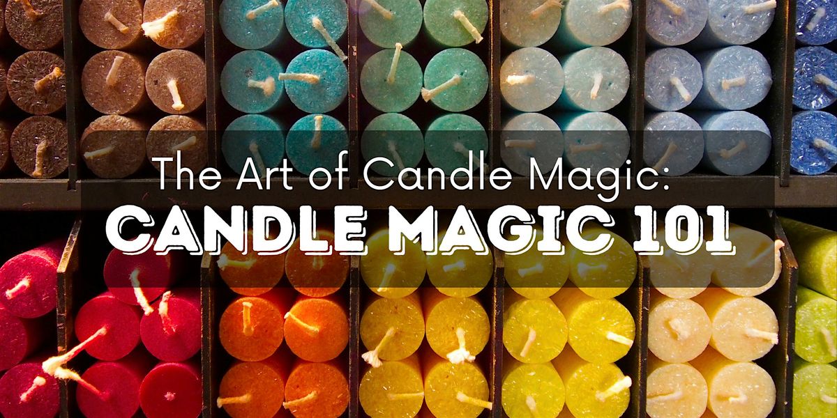 The Art of Candle Magic: Candle Magic 101