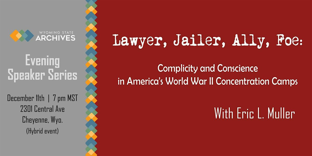 WSA Speaker Series: Lawyer, Jailer, Ally, Foe with Eric Muller (in-person)