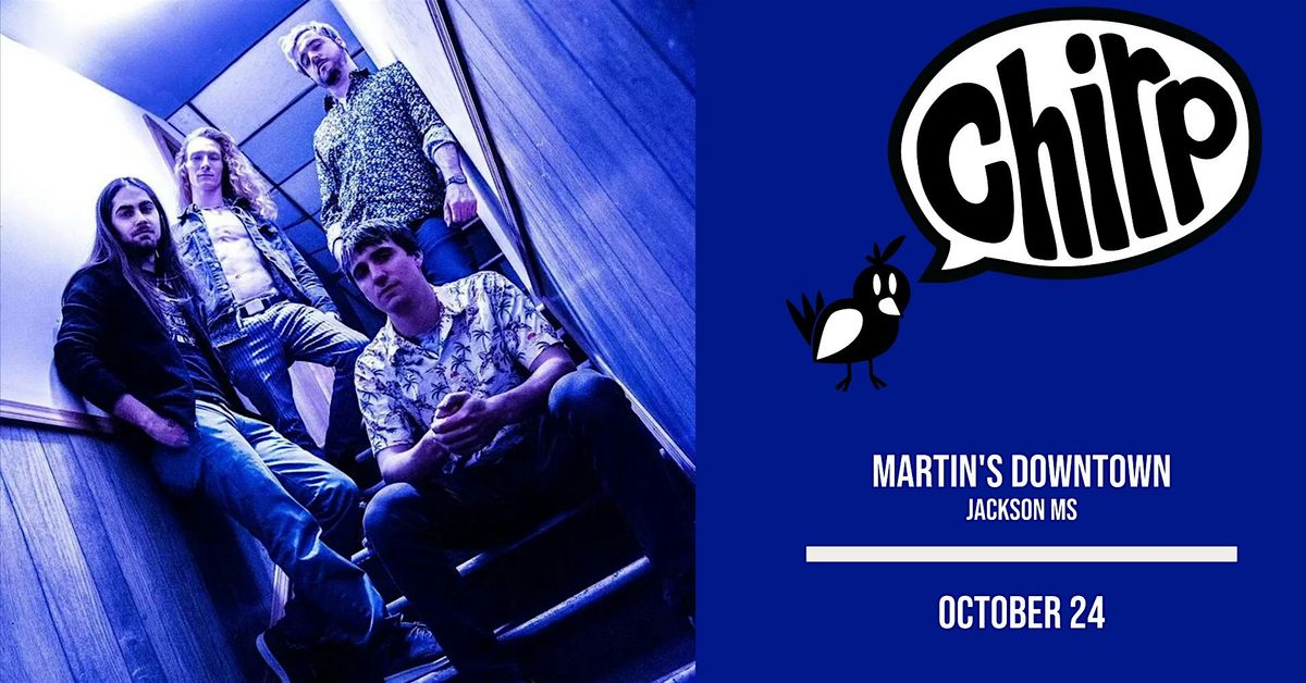 Chirp Live at Martin's Downtown