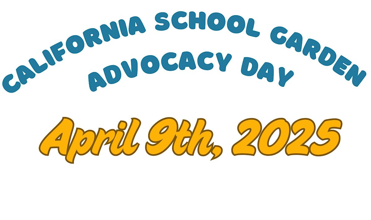 California School Garden Advocacy Day