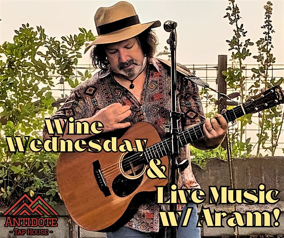 Wine Wednesday & Live Music w\/ Aram Arslanian