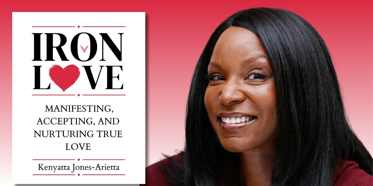 Iron Love | An Evening with Kenyatta Jones-Arietta