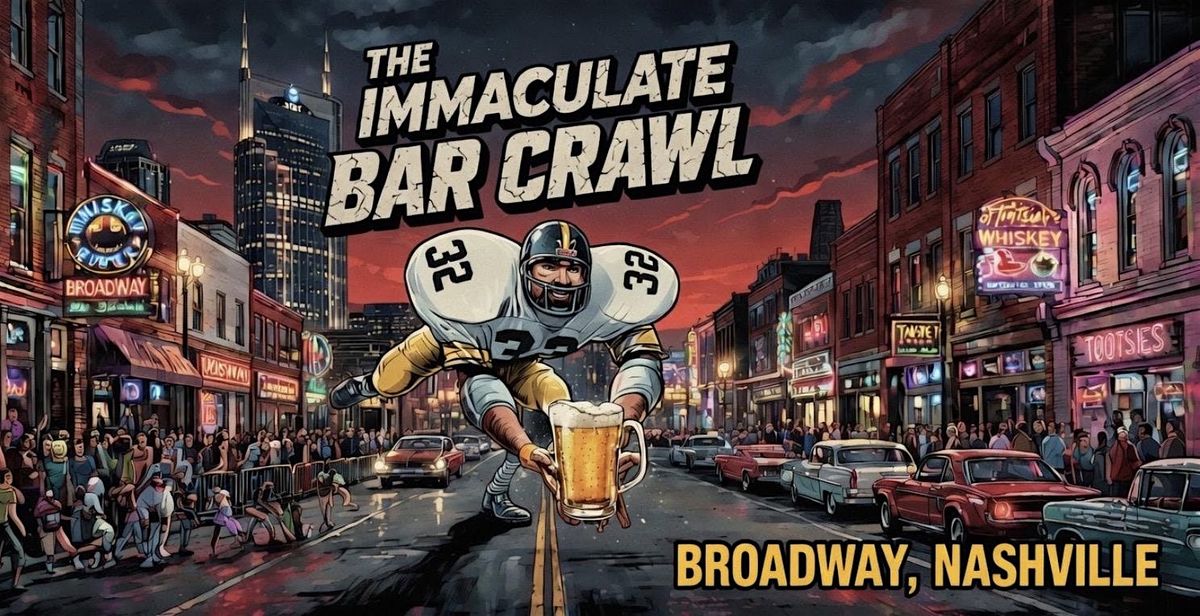 The Immaculate Bar Crawl: Yinz Takeover Nashville