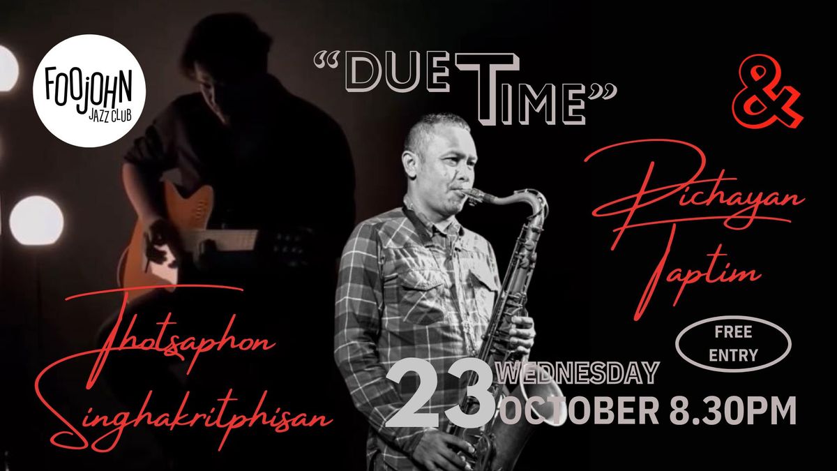 DUET TIME PICHAYAN TAPTIM \/ THOTSAPHON SINGHAKRITPHISAN live at Foojohn jazz club