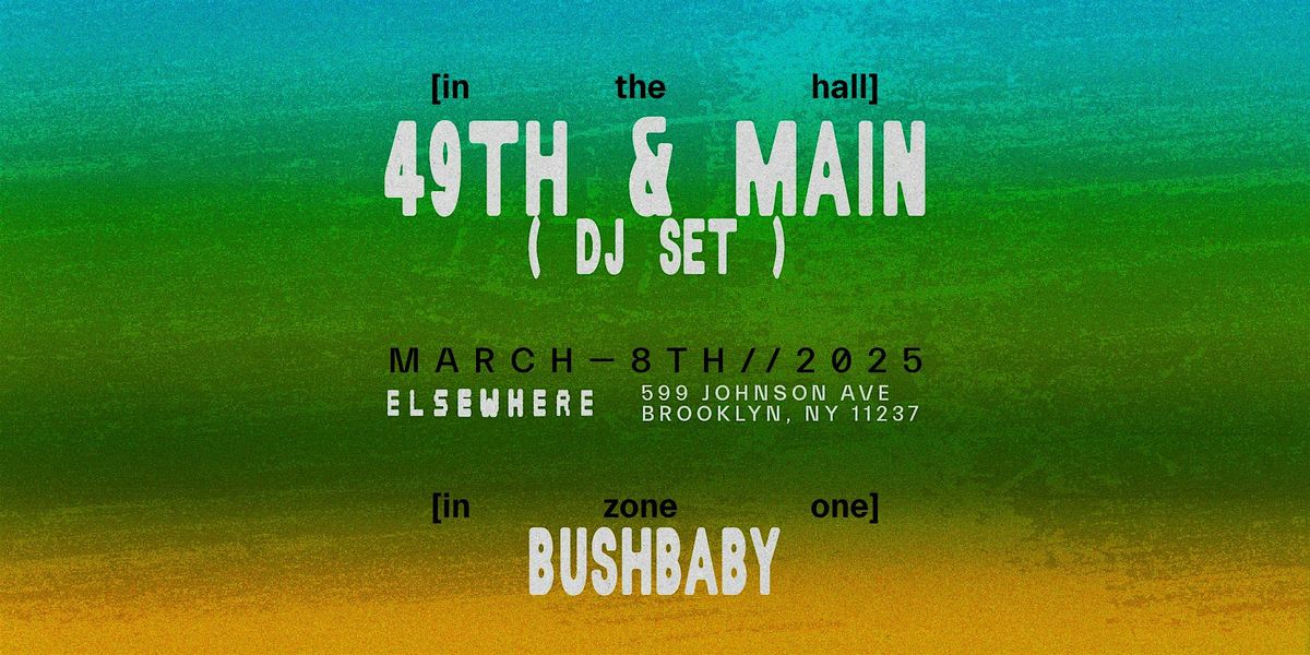 49th & Main (DJ Set), Bushbaby