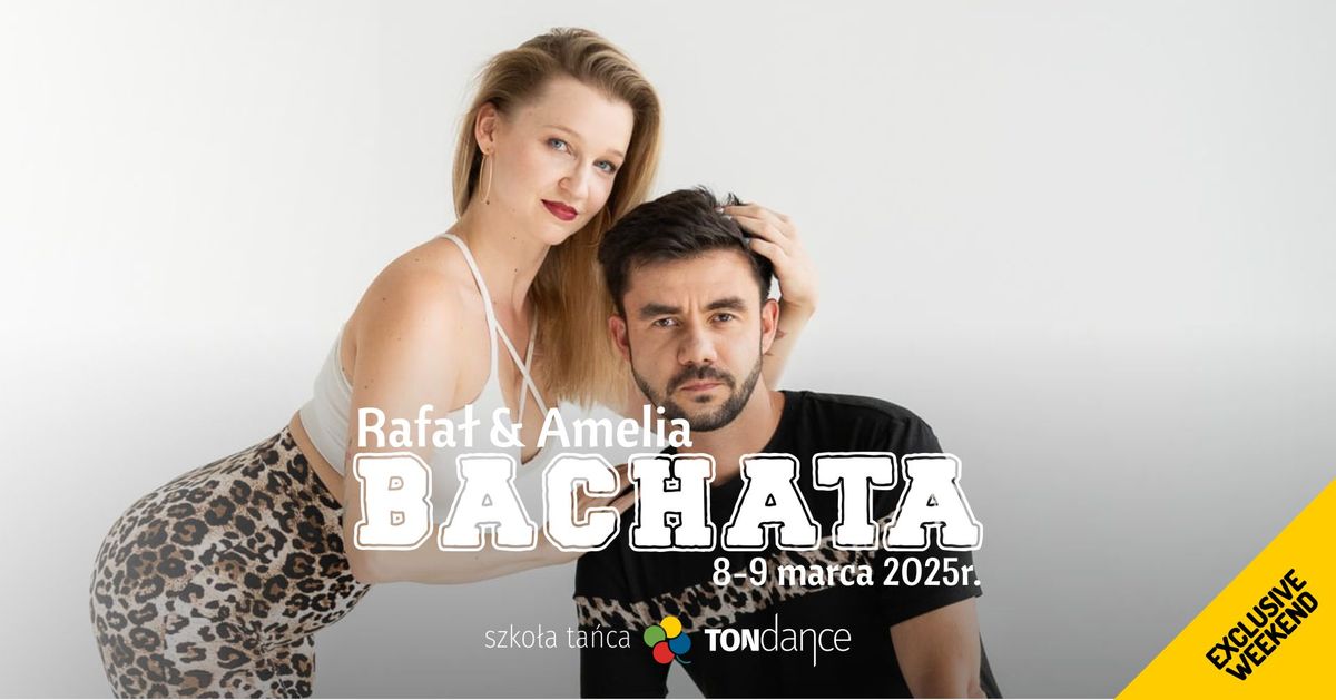 Rafa\u0142&Amelia Bachata Exclusive Weekend | 8-9.03.2025