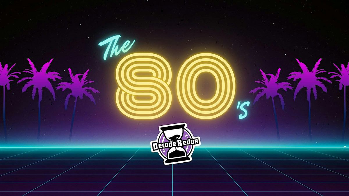 The 80s - Decade Redux