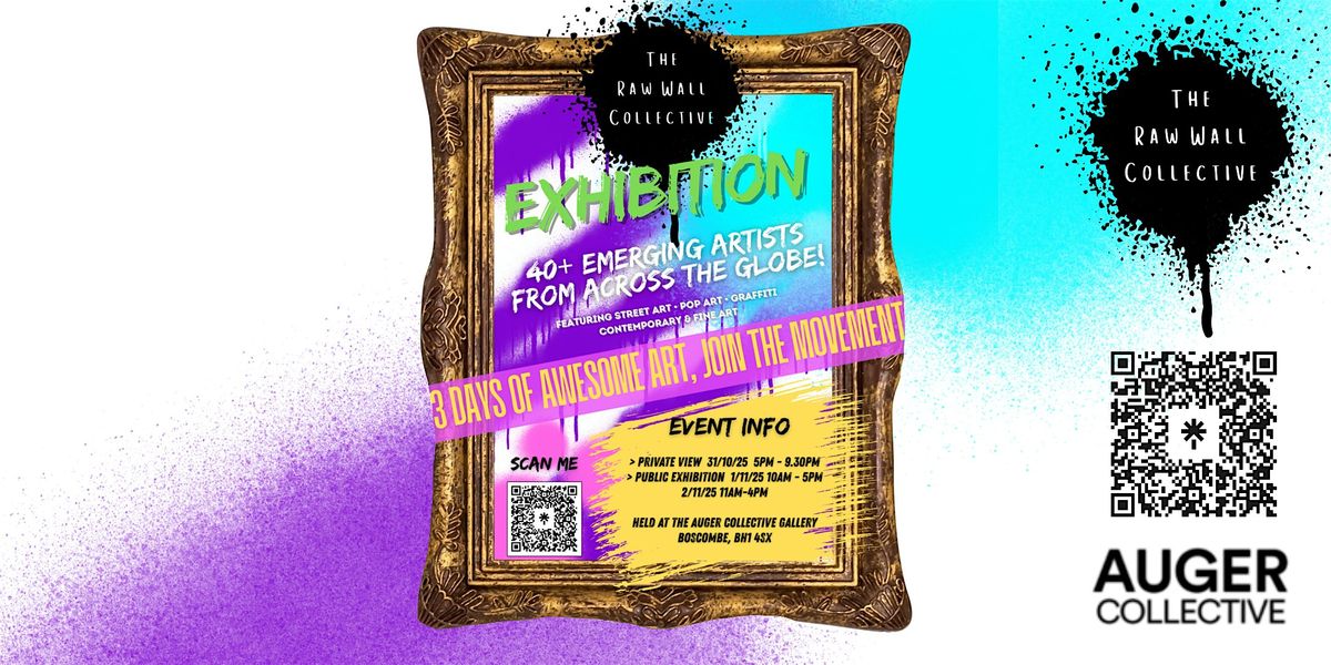 The Raw Wall Collective Group Exhibition Public Open Weekend!