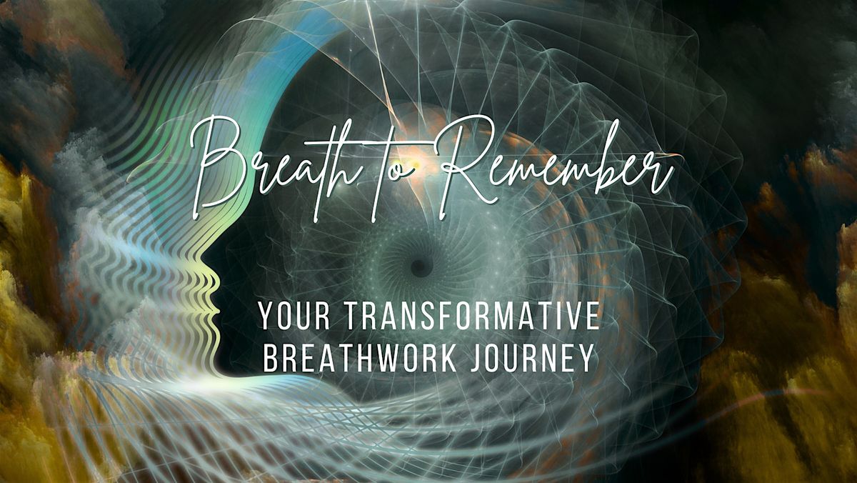 Breath to Remember \u2013 a psychedelic breathwork event